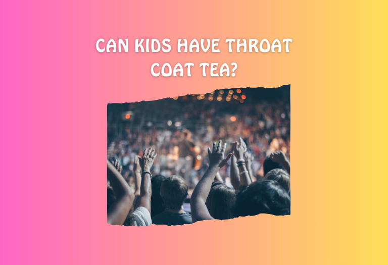 Can Kids Have Throat Coat Tea?