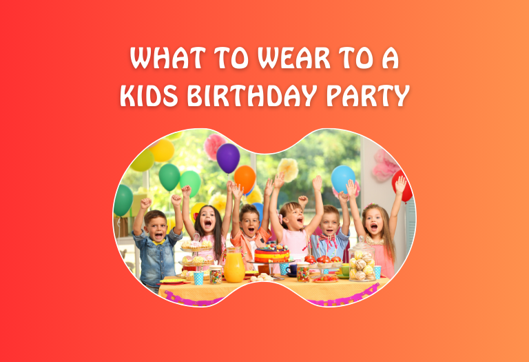 Select What to Wear to a Kids Birthday Party? What to Wear to a Kids Birthday Party?