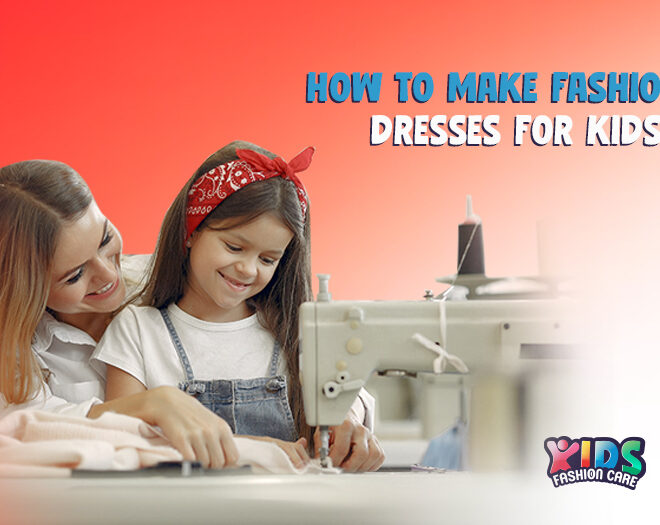 How to Make Fashion Dresses for Kids