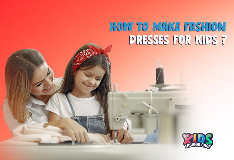 How to Make Fashion Dresses for Kids