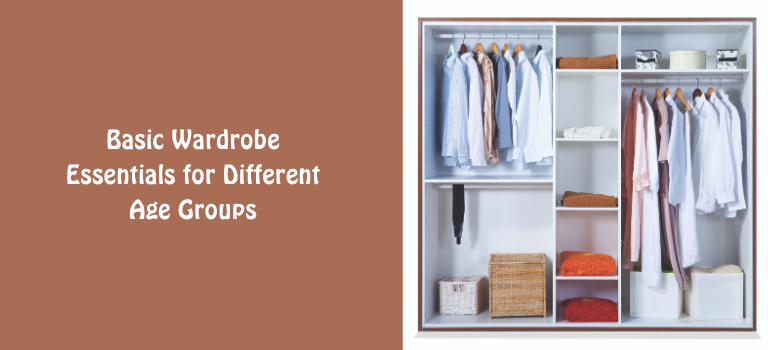 Basic Wardrobe Essentials for Different Age Groups