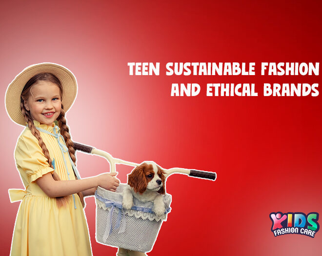 teen sustainable fashion and ethical brands