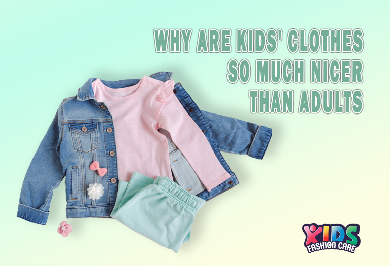 Why Are Kids' Clothes So Much Nicer Than Adults